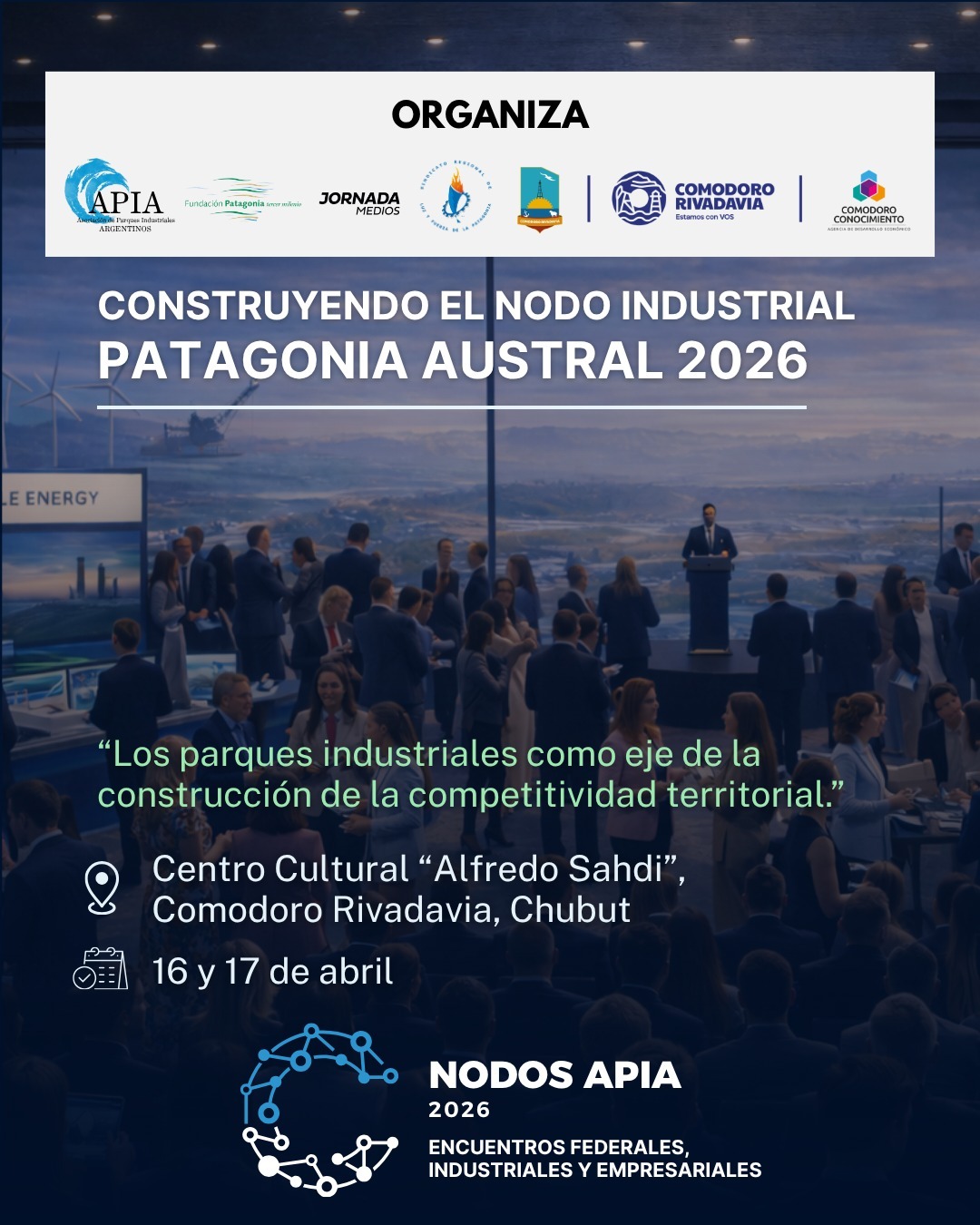 Fuerte protagonismo empresarial en el evento “Construyendo el Nodo Industrial Patagonia Austral”